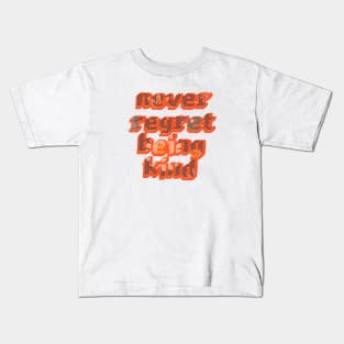 Never regret being kind | Be kind | Floral typography Kids T-Shirt